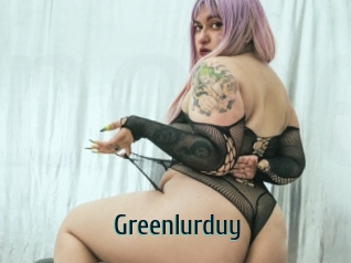 Greenlurduy