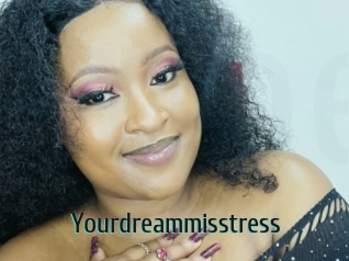 Yourdreammisstress